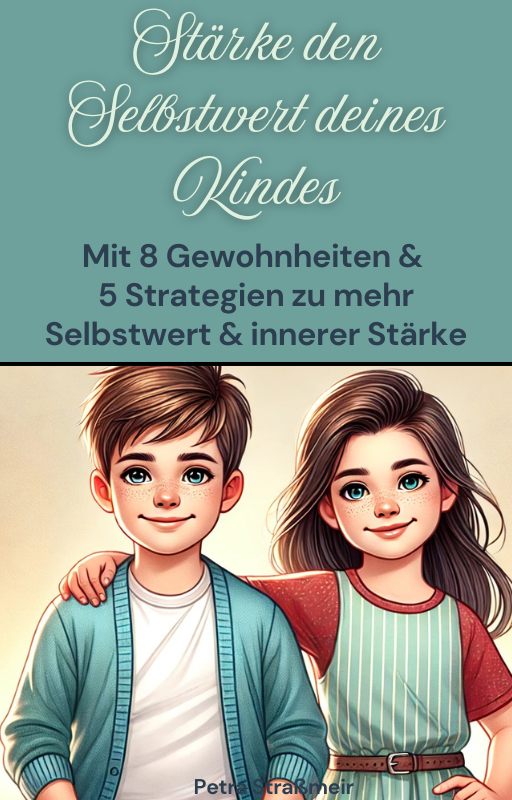 Stärke den Selbstwert deines Kindes
